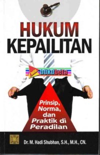 Hukum kepailitan: prinsip, norma dan praktik di peradilan