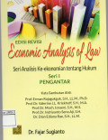 Economic  analysis of law: seri analisis ke-ekonomian tentang hukum seri I pengantar