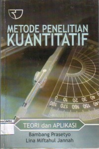 Metode penelitian kuantatif: teori dan aplikasi