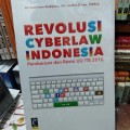 Revolusi cyberlaw Indonesia pembaruan dan revisi undang-undang informasi dan transaksi elektronik 2016