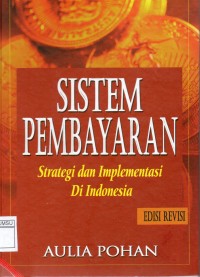 Sistem pembayaran : strategi dan implementasi di Indonesia