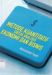 Metode Kuantitatif Untuk Analisis Ekonomi Dan Bisnis