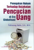 Penegakan Hukum Terhadap Kejahatan Pencucian Uang di Era Globalisasi