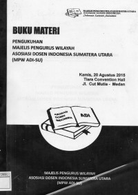 Buku Materi Pengukuhan Majelis Pengurus Wilayah Asosiasi Dosen Indonesia Sumatera Utara (MPW ADI-SU)