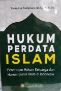 Hukum Perdata islam ; penerapan hukumkeluarga dan hukum bisnis islam di Indonesia