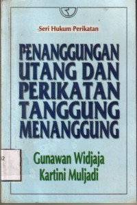 Seri Hukum Perikatan: Penanggungan Utang dan Perikatan Tangung Menaggung