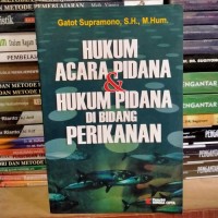 Hukum Acara Pidana & Hukum Pidana di Bidang Perikanan