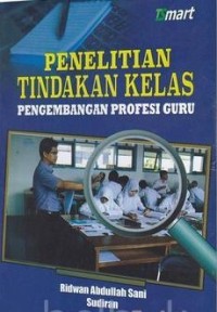 Penelitian Tindakan Kelas: Pengembangan Profesi Guru