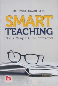 Smart teaching : solusi menjadi guru profesional