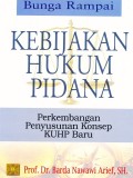 Kebijakan Hukum Pidana: Perkembangan Penyusunan Konsep KUHP Baru
