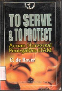 To Serve to Protect :Acuan Universal Penegak Hukum