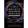 Holistic business process management: teori dan praktik