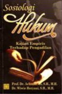 Sosiologi hukum kajian empiris terhadap pengadilan
