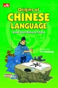 Origins of Chinese Language : Asal Usul Bahasa China