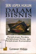 Seri Aspek Hukum Dalam Bisnis, Persekutuan Perdata, Persekutuan Firma dan Persekutuan Komanditer