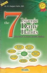 The 7 Islamic daily habits: hidup islami & modern berbasis Al-Fatihah