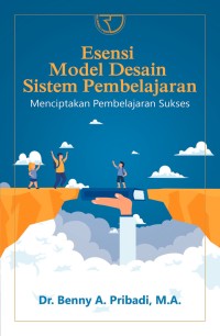 Esensi Model Desain Sistem Pembelajaran ; Menciptakan Pembelajaran Sukses