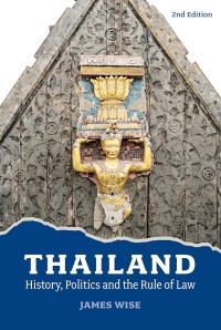 Thailand : History , Politics and the Rule of Law