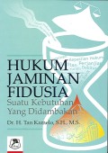 Hukum Jaminan Fidusia : Suatu Kebutuhan  yang di Dambakan