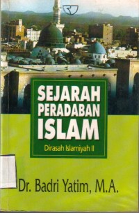 Sejarah Peradaban Islam (Dirasah Islamiyah II)