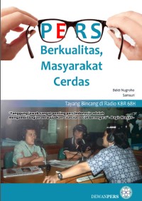 Pers berkualitas, masyarakat cerdas