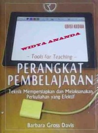 Tools for teaching: perangkat pembelajaran (teknik mempersiapkan dan melaksanakan perkuliahan yang efektif)