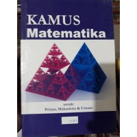 Kamus Matematika Untuk Pelajar, Mahasiswa dan Umum