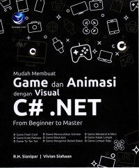 Mudah Membuat Game dan Animasi dengan Visual C#. Net : From Beginner to Master