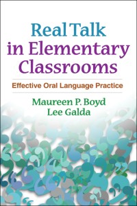 Real talk in elementary classrooms : effective oral language practice