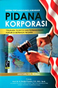 Sistem pertanggungjawaban pidana korporasi (tinjauan teoritis dan perbandingan hukum di berbagai negara)