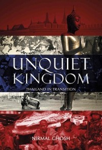Unquiet Kingdom Thailand Transition