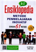 A-Z Ensiklopedia: metode pembelajaran inovatif dengan 61 metode