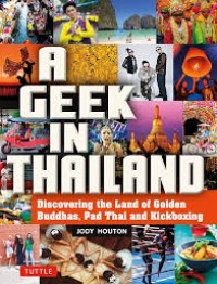 A Geek In Thailand Discovering The Land of Golden Buddhas, Pad Thai and Kickboxing