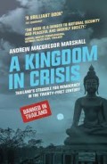 A Kingdom in Crisis Thailand's Struggle For Democracy In The Twenty - First Century