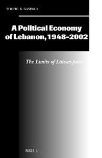 A political economy of Lebanon, 1948–2002: the limits of laissez-faire