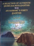 A Selection of Authentic Qudsi (Sacred) Hadiths With An-Nawawi’s Forthy Hadiths