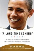 A long time coming: kampanye inspiratif dan sengit di tahun 2008 serta kemenangan obama yang bersejarah