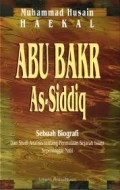 Abu Bakr As-Siddiq yang lembut hati: sebuah biografi
dan studi analisis tentang permulaan sejarah Islam
sepeninggal Nabi