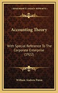 Accounting theory, with special reference to the corporate enterprise