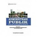 Administrasi publik: konsep dan perkembangan ilmu di Indonesia