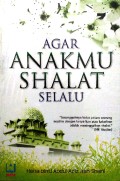 Agar anakmu shalat selalu