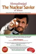 Ahmadinejad : the nuclear savior of tehren (sang nuklir membidas hegemoni AS dan Zionis)