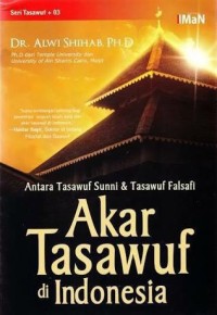 Akar tasawuf di Indonesia: antara tasawuf sunni & tasawuf falsafi