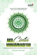 Aku cinta Muhammadiyah : referensi kemuhammadiyahan untuk pelajar, mahasiswa dan umum