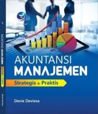 Akuntansi manajemen ; Strategis & Praktis