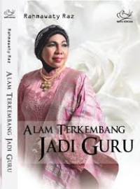 Rahmawaty Raz : alam terkembang jadi guru
