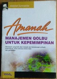 Amanah : manajemen qolbu untuk kepemimpinan