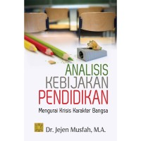 Analisis kebijakan pendidikan: mengurai krisis karakter bangsa