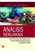 Analisis kebijakan: dari formulasi ke penyusunan model-model implementasi kebijaksanaan publik