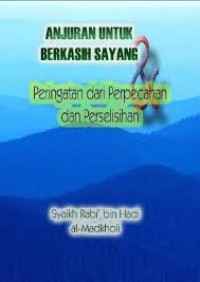 Anjuran untuk berkasih sayang dan bersatu serta peringatan dari perpecahan dan perselisihan